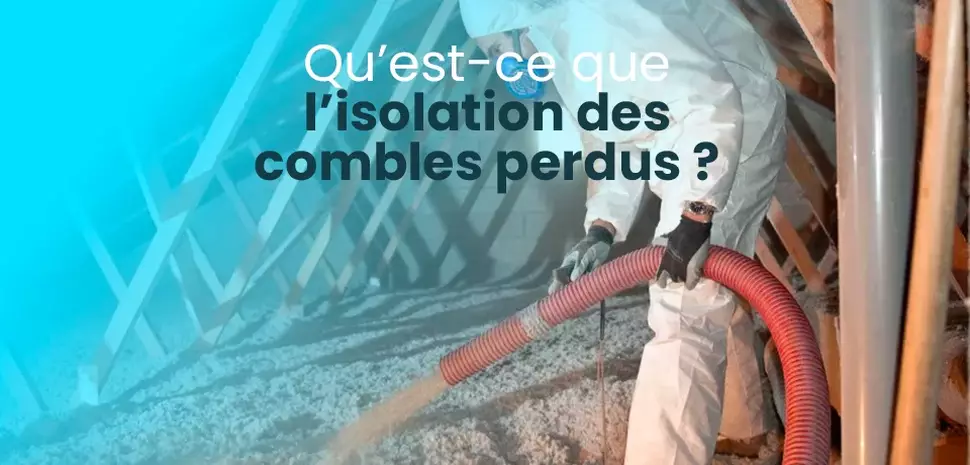 C’est quoi l’isolation des combles perdus ?